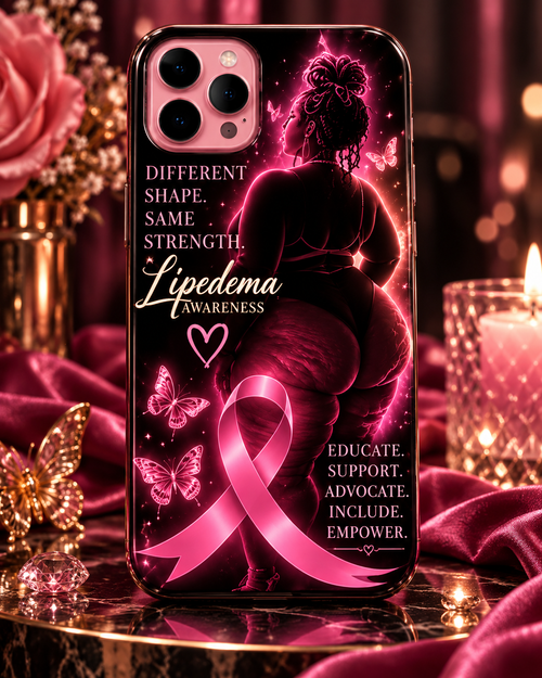 Different Shape. Same Strength. | Lipedema Awareness Phone Case